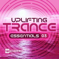 VA - Uplifting Trance Essentials Vol 3 (2015) MP3