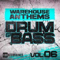 VA - Warehouse Anthems: Drum and Bass, Vol. 6 (2015) MP3