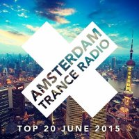 VA - Amsterdam Trance Radio [Top 20 June] (2015) MP3