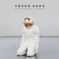 Young Guns - Ones and Zeros [Deluxe Edition] (2015) MP3