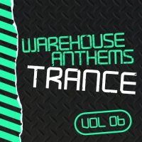 VA - Warehouse Anthems: Trance Vol. 6 (2015) MP3