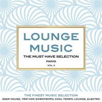 VA - Lounge Music The Must Have Selection Vol.3 (2015) MP3