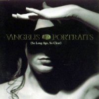 Vangelis - Portraits {So Long Ago, So Clear} (1996) MP3 от BestSound ExKinoRay