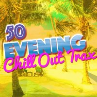 VA - 50 Evening Chill out Trax (2015) MP3