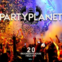 VA - Party Planet Vol. 1 (20 Progressive House Mega Hits) (2016) MP3
