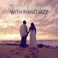 VA - Sensual Evening with Piano Jazz: Hot Lounge Music Sensual Steps Emotional Jazz Music (2016) MP3