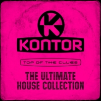 VA - Kontor Top Of The Clubs The Ultimate House Collection [3CD] (2018) MP3