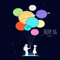 Dream Big - Album (2018) MP3