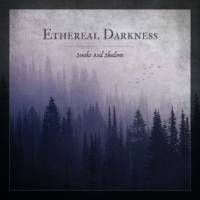 Ethereal Darkness - Smoke And Shadows (2019) MP3