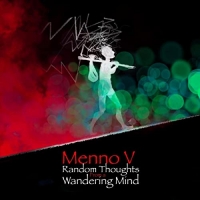 Menno V - Random Thoughts From A Wandering Mind (2021) MP3