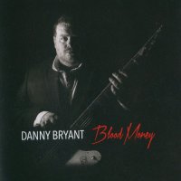 Danny Bryant - Blood Money (2016) MP3