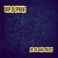 Chip Oliphant - The Big Band Project (2021) MP3