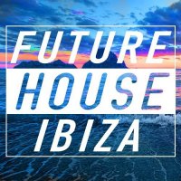 VA - Future House Ibiza (2015) MP3