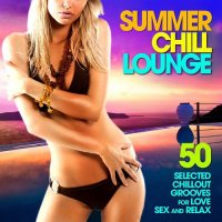 VA - Summer Chill Lounge (50 Selected Chillout Grooves for Love Sex and Relax) (2015) MP3