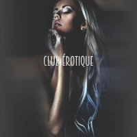 VA - Club Erotique (2015) MP3