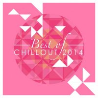 VA - Best of Chillout (2014) MP3