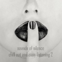 VA - Sounds of Silence, Vol. 2 (Chill Out and Easy Listening) (2015) MP3