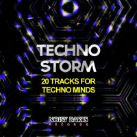 VA - Techno Storm (20 Tracks for Techno Minds) (2015) MP3