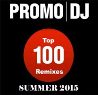 VA - Promo DJ Top 100 Remixes Summer 2015 [09.06] (2015) MP3