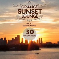 VA - Orange Sunset Lounge Vol 03 30 Sundowners (2015) MP3