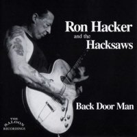 Ron Hacker and the Hacksaws - Back Door Man (2000) MP3  BestSound ExKinoRay