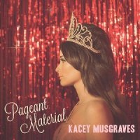 Kacey Musgraves - Pageant Material (2015) MP3