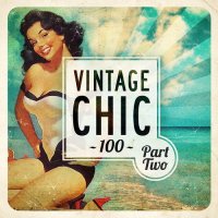 VA - Vintage Chic 100 (Part Two) (2015) MP3