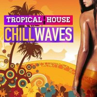 VA - Tropical House Chill Waves (2015) MP3