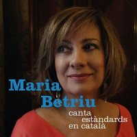 Maria Betriu - Maria Betriu canta estandards en Catala (2015) MP3
