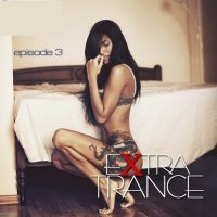 VA - Extra Trance (episode 3) (2015) MP3