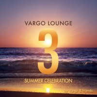 VA - Vargo Lounge - Summer Celebration 3 (2015) MP3