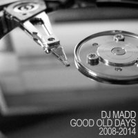 Dj Madd - Good Old Days (2008-2014) (2015) MP3