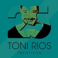 Toni Rios - Twentyfive (2015) MP3