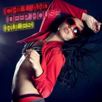 VA - Chill and Deep House Rules (2015) MP3