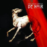 Arcana Opera - De Noir (2015) MP3