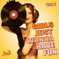 VA - Girls Just Wanna Have Fun, Vol. 1 (2015) MP3