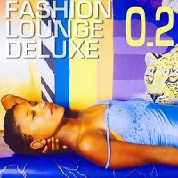 VA - Fashion Lounge Deluxe Vol 2 (2015) MP3