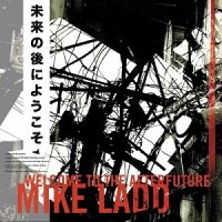 Mike Ladd - Welcome To The Afterfuture (2015) MP3