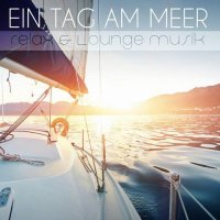 VA - Ein Tag Am Meer (Relax and Lounge Musik) (2015) MP3
