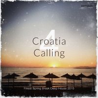 VA - Croatia Calling Vol 4 (Finest Spring Break Deep House 2015) (2015) MP3