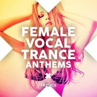 VA - Female Vocal Trance Anthems (2015) MP3