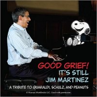 Jim Martinez - Good Grief! It's Still Jim Martinez: A Tribute To Guaraldi, Schulz And Peanuts (2015) MP3