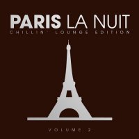 VA - Paris La Nuit - Chillin Lounge Selection Vol 2 (2015) MP3