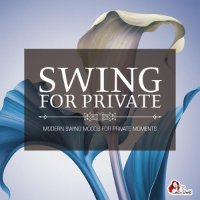 VA - Swing for Private (Modern Swing Moods For Private Moments) (2015) MP3