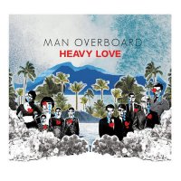 Man Overboard - Heavy Love (2015) MP3