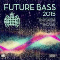 VA - Future Bass 2015 (Ministry Of Sound Explicit) (2015) MP3