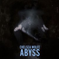 Chelsea Wolfe - Abyss (2015) MP3