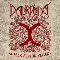 Dalriada - Mesek, Almok, Regek (2015) MP3