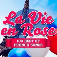 VA - La Vie en Rose - 100 Best of French Songs (2015) MP3