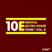 VA - 10 Essential Electro House Tunes, Vol. 8 (2015) MP3